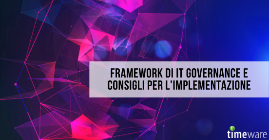 Framework di IT Governance e consigli per l'implementazione